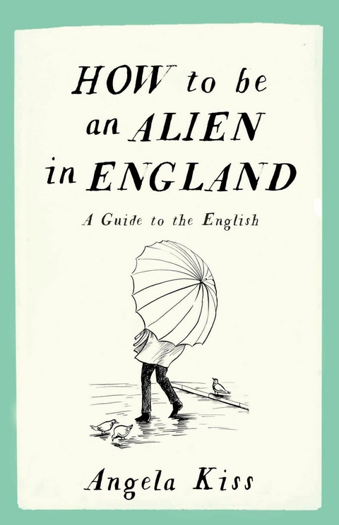 How to be an Alien in England - Angela Kiss