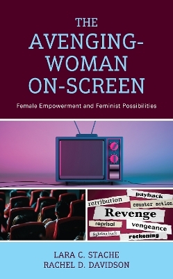 The Avenging-Woman On-Screen - Lara C. Stache, Rachel Davidson