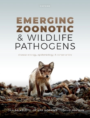 Emerging Zoonotic and Wildlife Pathogens - Dr Dan Salkeld, Dr Skylar Hopkins, Prof David Hayman