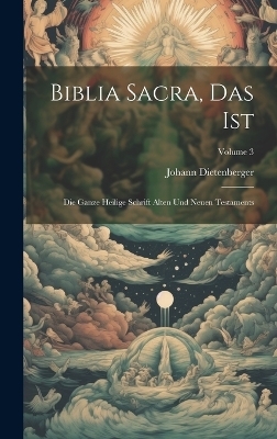 Biblia Sacra, Das Ist - Johann Dietenberger