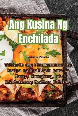 Ang Kusina Ng Enchilada -  Antonio Vicente