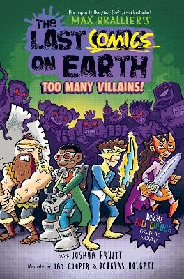 The Last Comics on Earth: Too Many Villains! - Max Brallier, Joshua Pruett