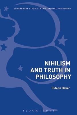 Nihilism and Philosophy -  Gideon Baker