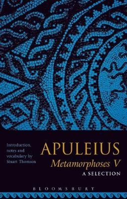 Apuleius Metamorphoses V: A Selection - 