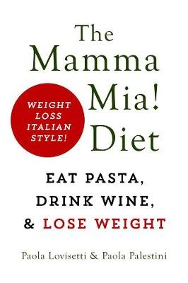 Mamma Mia! Diet -  Paola Palestini,  Paola Lovisetti Scamihorn
