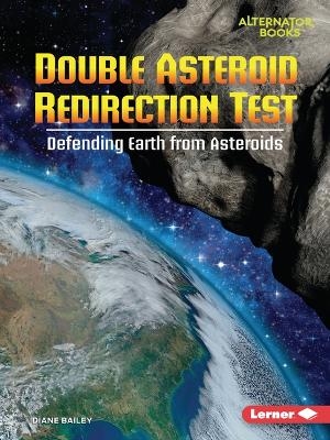 Double Asteroid Redirection Test - Diane Bailey