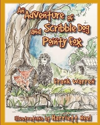 An Adventure of Scribble Dog and Pointy Fox - Frank Warren