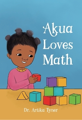 Akua Loves Math - Artika R Tyner