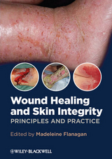 Wound Healing and Skin Integrity -  Madeleine Flanagan