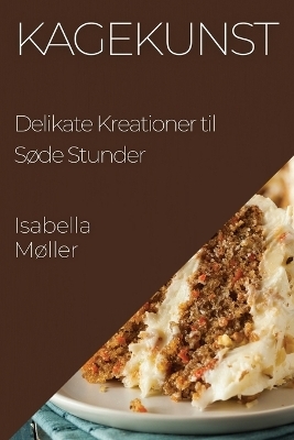 Kagekunst - Isabella Møller