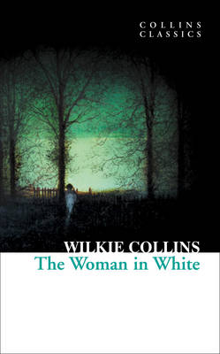 Woman in White -  Wilkie Collins