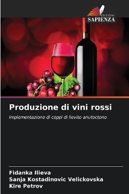 Produzione di vini rossi - Fidanka Ilieva, Sanja Kostadinovic Velickovska, Kire Petrov