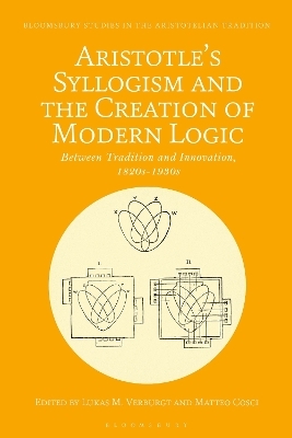 Aristotle's Syllogism and the Creation of Modern Logic - 