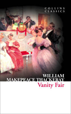 Vanity Fair -  William Makepeace Thackeray