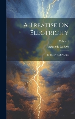 A Treatise On Electricity - 