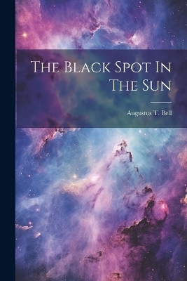 The Black Spot In The Sun - 