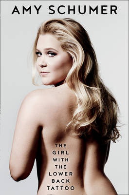 Girl with the Lower Back Tattoo -  Amy Schumer