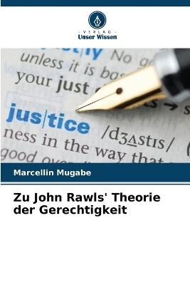 Zu John Rawls' Theorie der Gerechtigkeit - Marcellin Mugabe