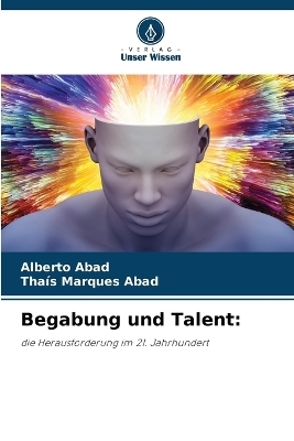 Begabung und Talent - Alberto Abad, Thaís Marques Abad