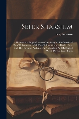 Sefer Sharshim - Selig Newman