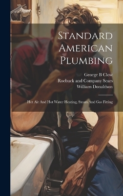 Standard American Plumbing - Clow George B, Donaldson William