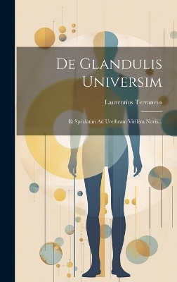 De Glandulis Universim - Laurentius Terraneus