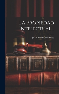 La Propiedad Intelectual... - 