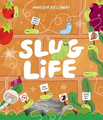 Slug Life - Moesha Kellaway