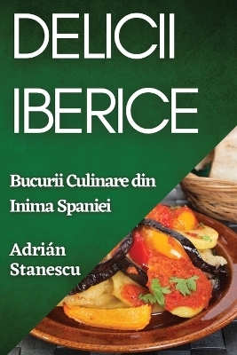 Delicii Iberice - Adrián Stanescu