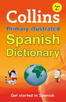 Collins Primary Illustrated Spanish Dictionary (Collins Primary Dictionaries) -  Collins Dictionaries