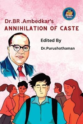 Dr BR Ambedkar's Annihilation of Caste - Dr Editor Purushothaman Kollam