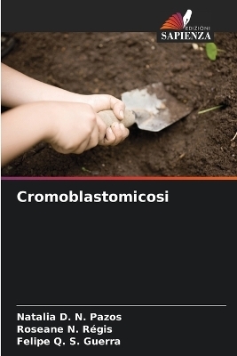 Cromoblastomicosi - Natalia D N Pazos, Roseane N Régis, Felipe Q S Guerra