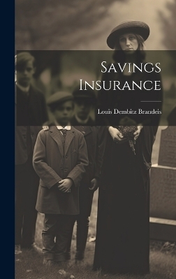 Savings Insurance - Brandeis Louis Dembitz