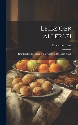 Leibz'ger Allerlei - Edwin Bormann