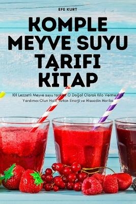 KOMPLE Meyve Suyu Tarifi K&#304;TAP -  Efe Kurt