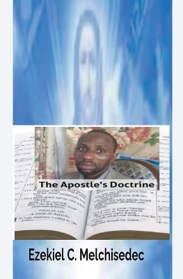 The Apostle's Doctrine - Ezekiel C Melchisedec