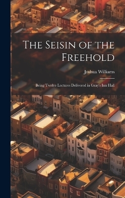 The Seisin of the Freehold - Joshua Williams