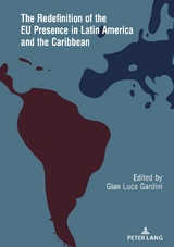 The Redefinition of the EU Presence in Latin America and the Caribbean - 