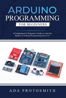 Arduino Programming for Beginners - Ada Protosmith
