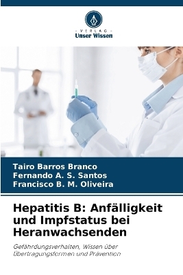 Hepatitis B - Tairo Barros Branco, Fernando A S Santos, Francisco B M Oliveira