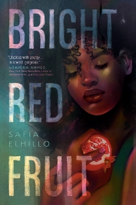 Bright Red Fruit - Safia Elhillo