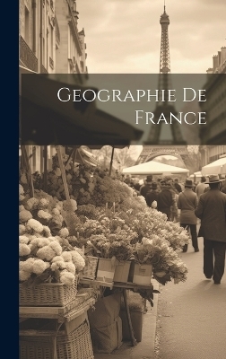 Geographie De France -  Anonymous