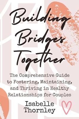 Building Bridges Together - Selena Maddox