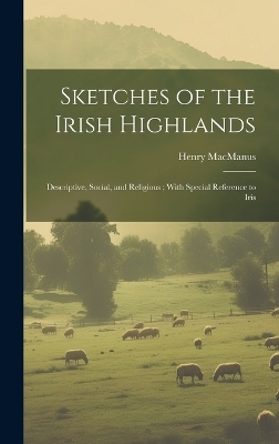 Sketches of the Irish Highlands - Henry MacManus