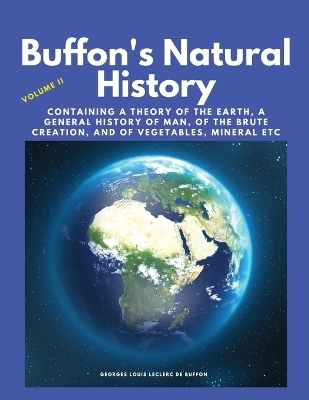 Buffon's Natural History, Volume II -  Georges Louis Leclerc De Buffon