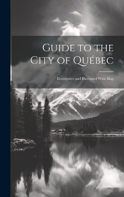 Guide to the City of Québec -  Anonymous