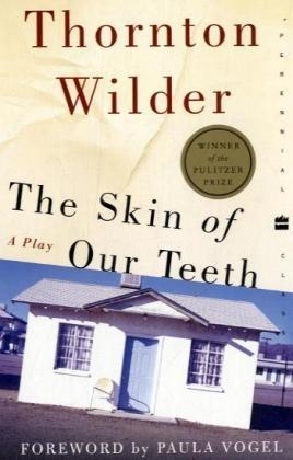 Skin of Our Teeth -  Thornton Wilder