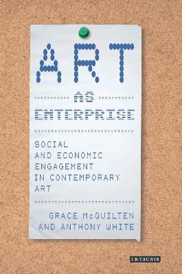 Art as Enterprise - Grace McQuilten, Anthony White