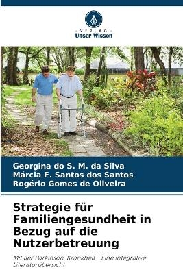 Strategie für Familiengesundheit in Bezug auf die Nutzerbetreuung - Georgina Do S M Da Silva, Márcia F Santos Dos Santos, Rogério Gomes de Oliveira