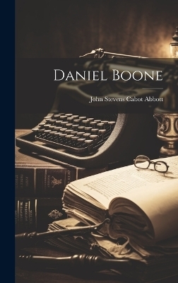 Daniel Boone - John Stevens Cabot Abbott